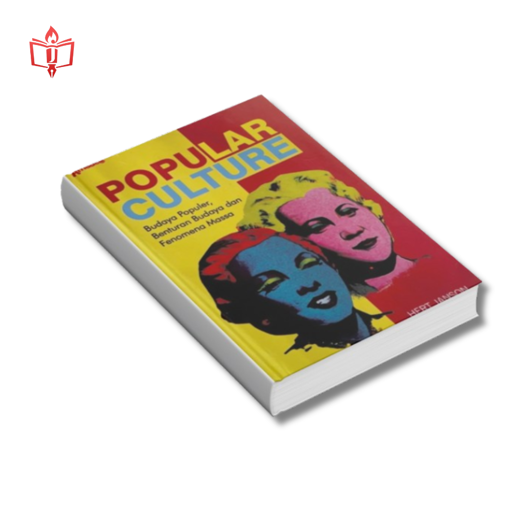 Cover Buku Popular Culture: Budaya Populer, Benturan Massa dan Fenomena Massa